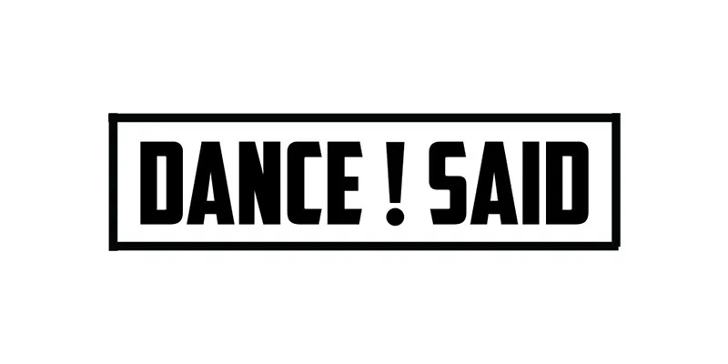 Bold black Dance I Said wordmark within a rectangular border